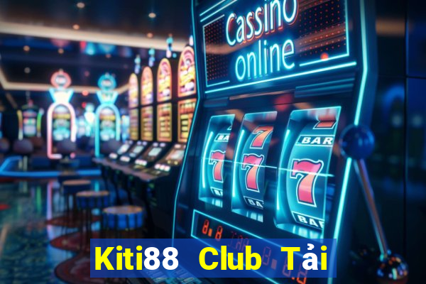 Kiti88 Club Tải Game Bài Nhất Vip