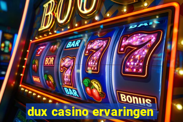 dux casino ervaringen