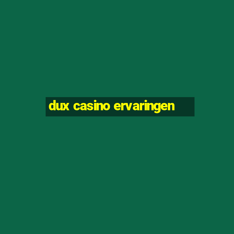 dux casino ervaringen