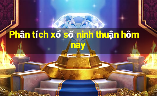 Phân tích xổ số ninh thuận hôm nay