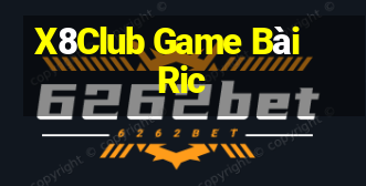 X8Club Game Bài Ric