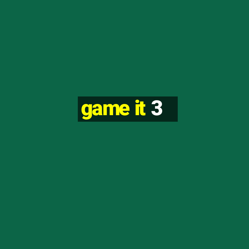 game it 3