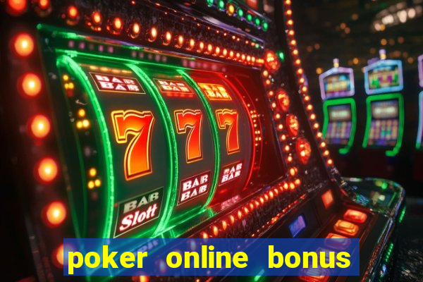 poker online bonus new member