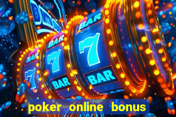 poker online bonus new member