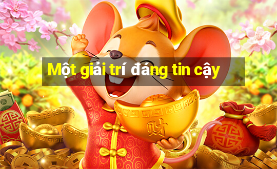 Một giải trí đáng tin cậy