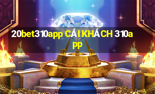 20bet310app CÁI KHÁCH 310app