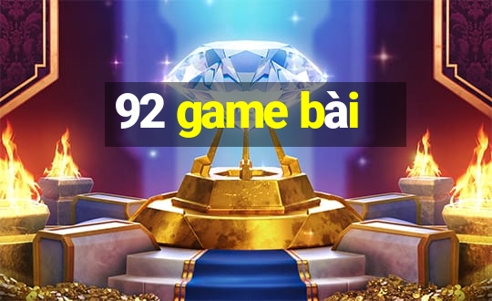 92 game bài