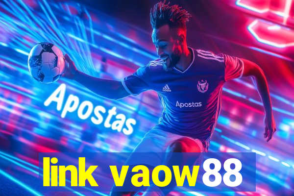 link vaow88