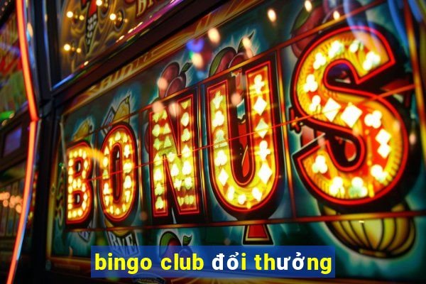 bingo club đổi thưởng