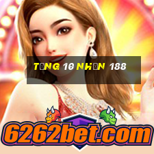 tặng 10 nhận 188