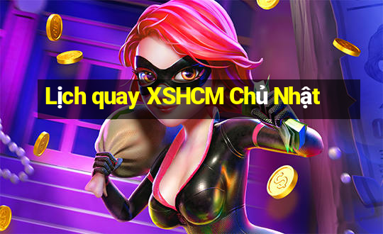 Lịch quay XSHCM Chủ Nhật