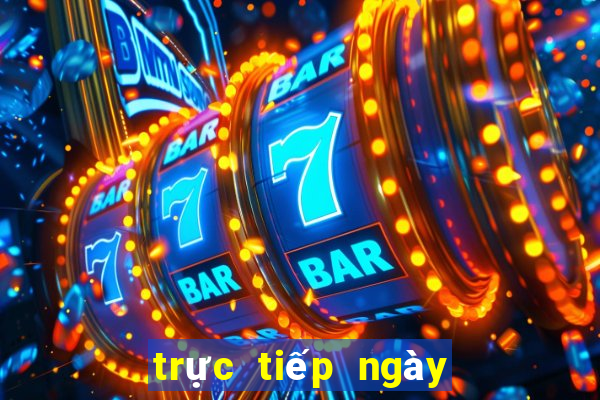 trực tiếp ngày hôm nay