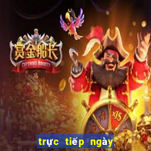 trực tiếp ngày hôm nay