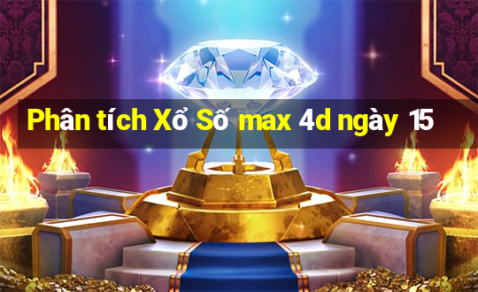 Phân tích Xổ Số max 4d ngày 15