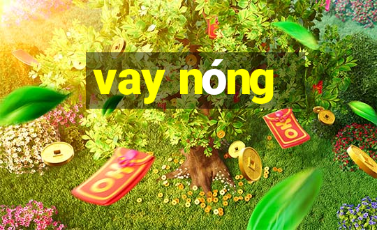 vay nóng