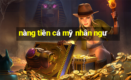 nàng tiên cá mỹ nhân ngư