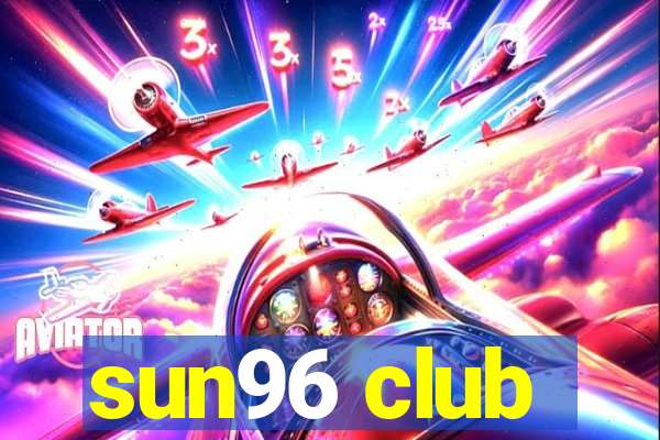 sun96 club