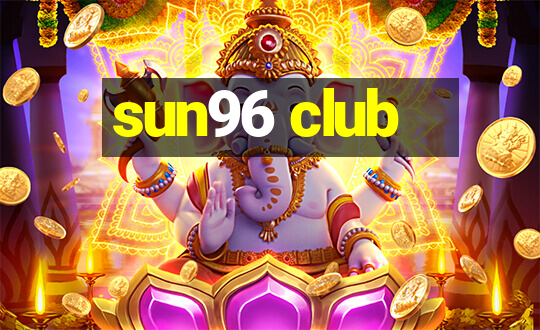 sun96 club