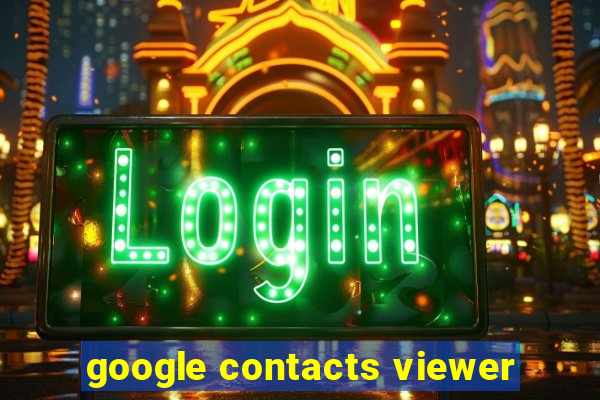 google contacts viewer