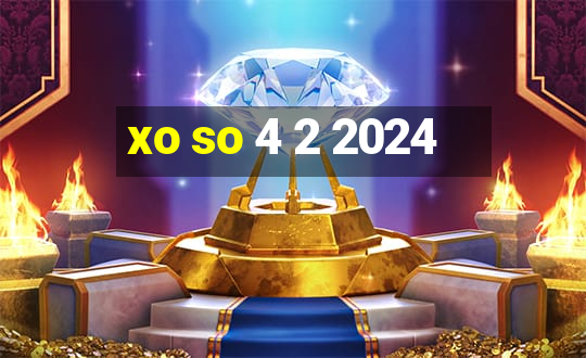 xo so 4 2 2024