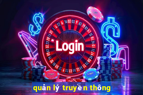 quản lý truyền thông