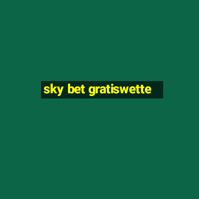 sky bet gratiswette