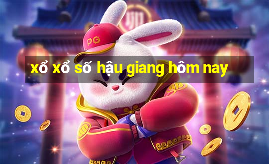 xổ xổ số hậu giang hôm nay