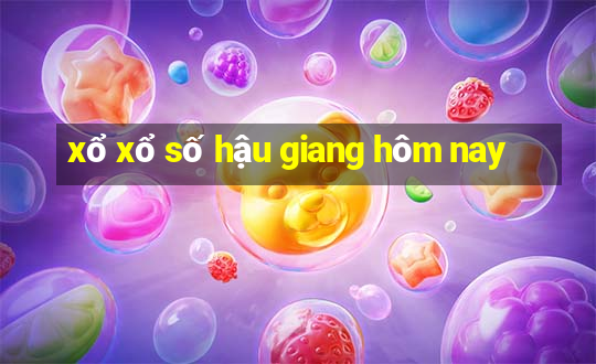 xổ xổ số hậu giang hôm nay