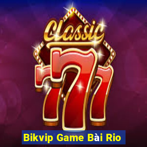 Bikvip Game Bài Rio