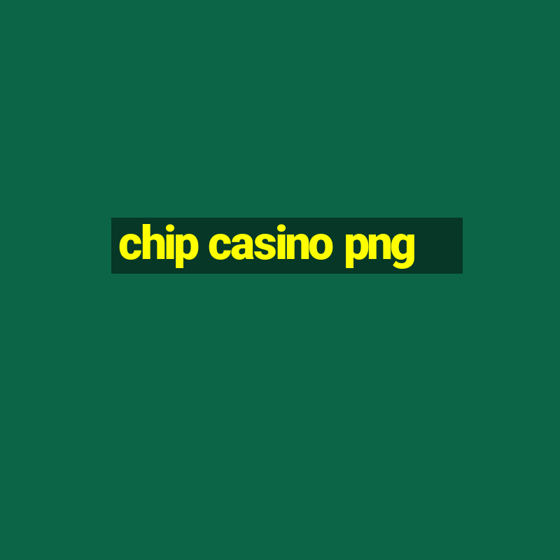 chip casino png