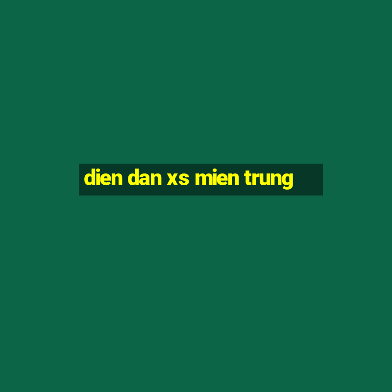 dien dan xs mien trung