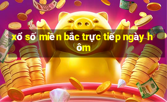 xổ số miền bắc trực tiếp ngày hôm