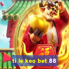 ti le keo bet 88