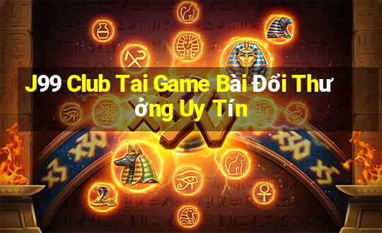 J99 Club Tai Game Bài Đổi Thưởng Uy Tín