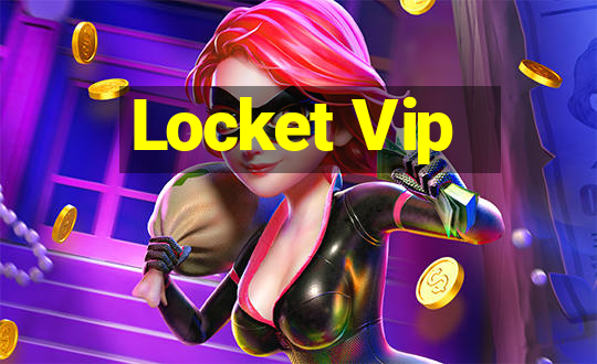 Locket Vip