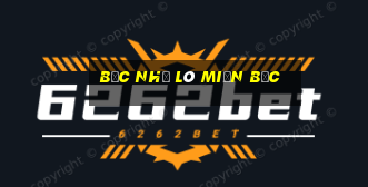 bạc nhớ lô miền bắc