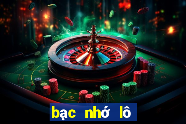 bạc nhớ lô miền bắc