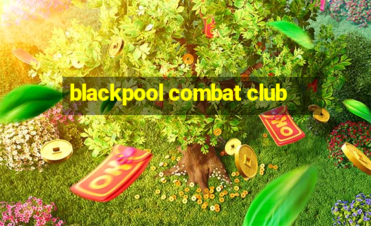 blackpool combat club