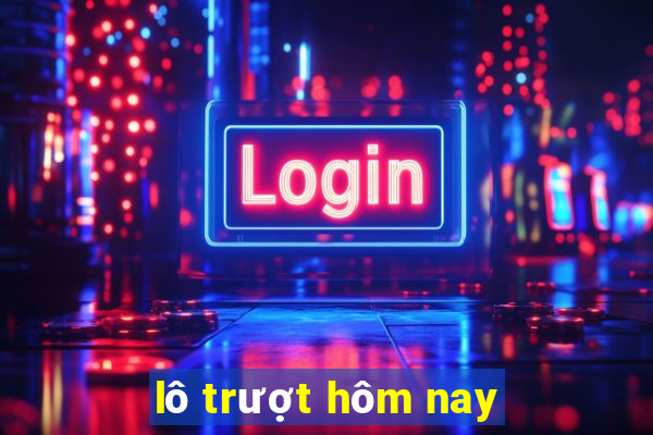 lô trượt hôm nay