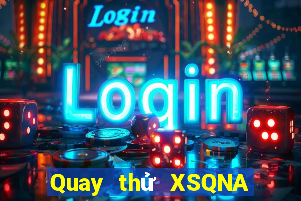 Quay thử XSQNA ngày 27