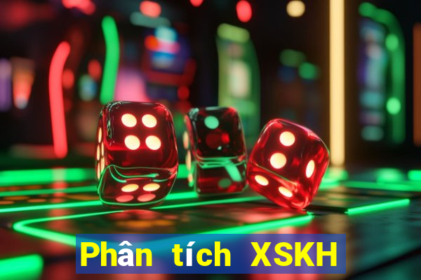 Phân tích XSKH ngày 2