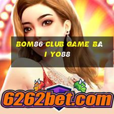 Bom86 Club Game Bài Yo88