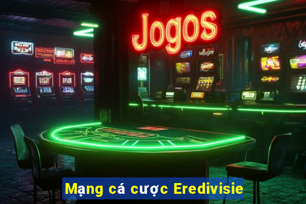 Mạng cá cược Eredivisie