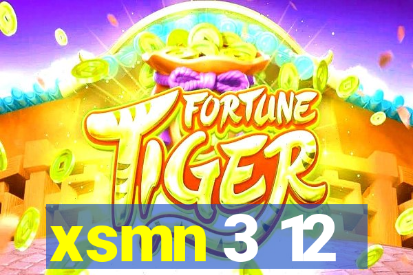 xsmn 3 12