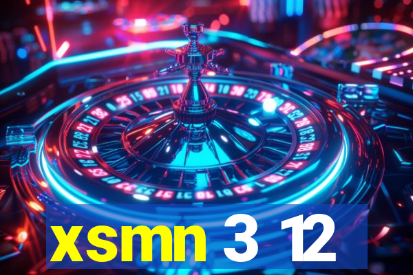 xsmn 3 12