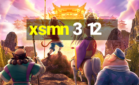 xsmn 3 12