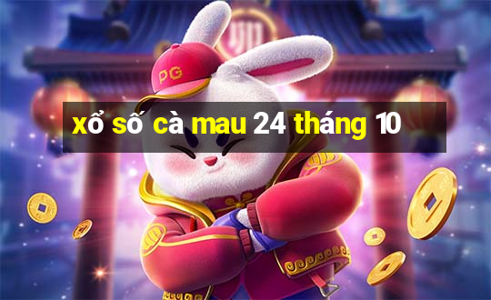 xổ số cà mau 24 tháng 10