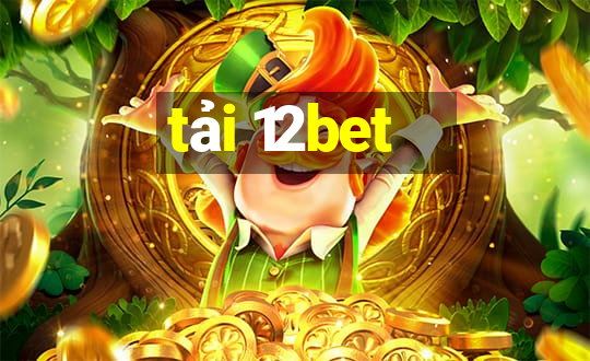 tải 12bet