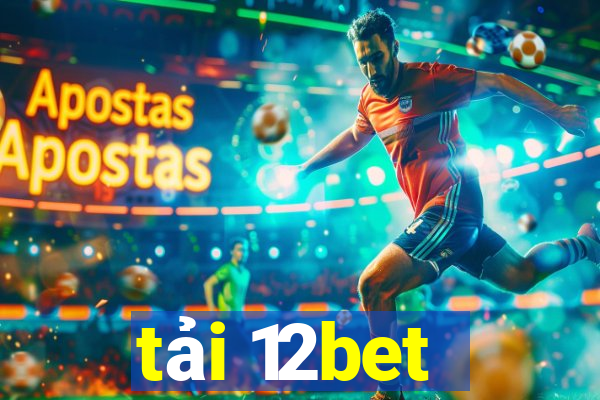 tải 12bet