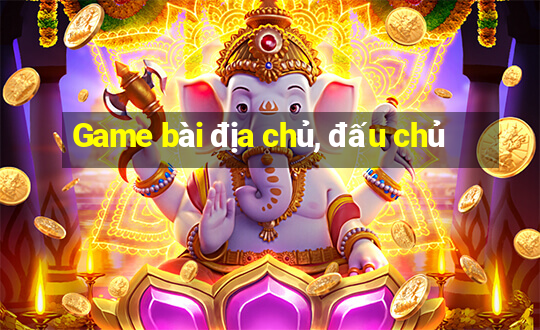 Game bài địa chủ, đấu chủ